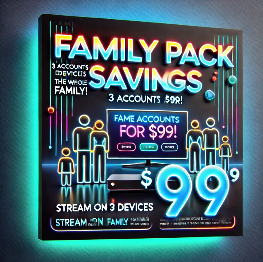 Family Pack Savings – 3 Accounts for $99!