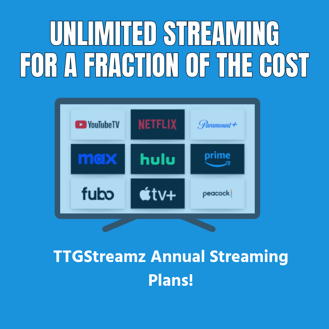 🎉 TTGStreamz Mega Deal: Stream More, Pay Less! 🚀