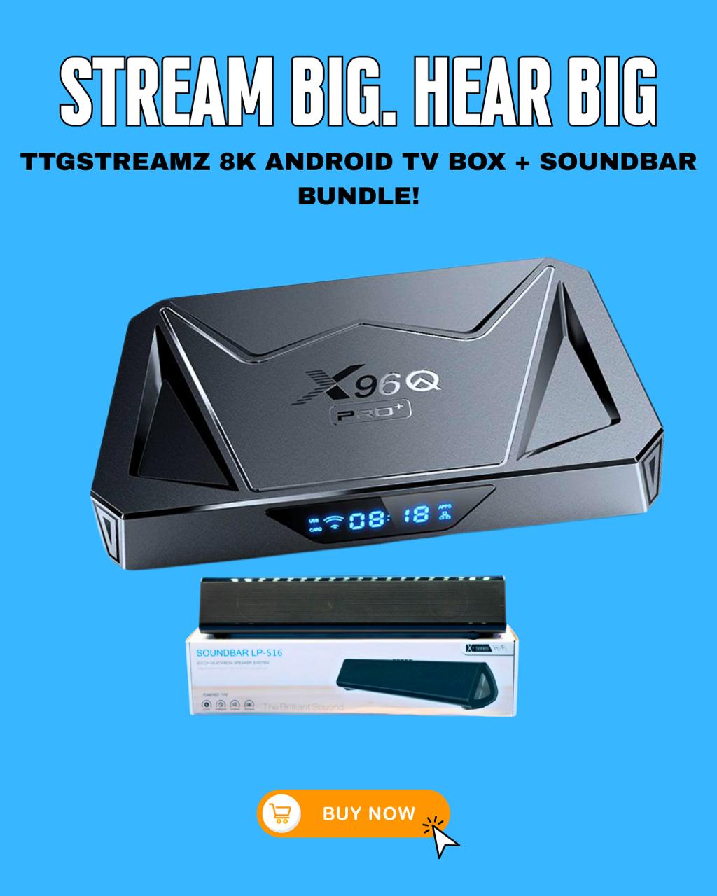 8K TV Box  + 1 YEAR of TTGSTREAMZ + Soundbar